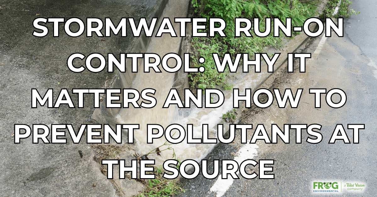 Stormwater Run-On Control: Why It Matters and How to Prevent Pollutants at the Source